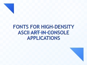 Choosing Fonts for High-Density Ascii Art in Terminal Emulators