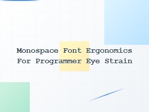 Choosing Monospace Fonts to Reduce Eye Strain