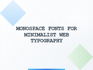 Mastering Minimalist Web Design with Monospace Fonts