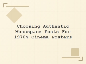 Authentic Monospace Fonts for Classic Cinema Posters